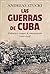 Las guerras de Cuba. Violencia y campos de concentración by Andreas Stucki