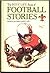 Boys' Life Book of Football Stories by Boys' Life Magazine