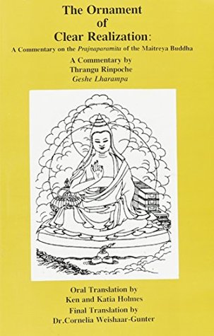 The Ornament of Clear Realization: A Commentary on the Prajnaparamita of the Maitreya Buddha (Skt. Abhisamayalankara-prajnaparamita-upadesha-shastra)