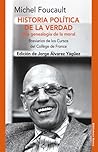 Historia política de la verdad. Una genealogía de la moral. Brevarios de los cursos del Collège de France