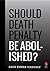 Should Death Penalty be Abolished by Asok Kumar Ganguly