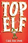 Top Elf by Caleb Zane Huett
