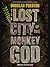 The Lost City of the Monkey God: A True Story