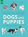 How to Draw Dogs and Puppies: A Complete Guide for Beginners How to Draw Dogs and Puppies: A Complete Guide for Beginners
