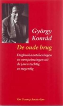 De oude brug: dagboekaantekeningen en overpeinzingen uit de jaren tachtig en negentig (Paperback)