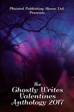 The Ghostly Writes Valentines Anthology 2017 (Kindle Edition)