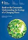 Earth At The Crossroads: Understanding The Ecology Of A Changing Planet