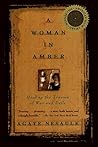 A Woman in Amber:...