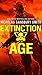 Extinction Age by Nicholas Sansbury Smith Extinction Age by Nicholas Sansbury Smith
