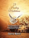 25 Healing Meditations: Visualizations for Emotional Release