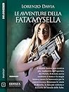 Le avventure della Fata Mysella (Odissea Digital Fantasy) (Italian Edition) Le avventure della Fata Mysella (Odissea Digital Fantasy) (Italian Edition)