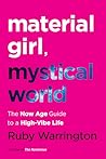 Material Girl, Mystical World by Ruby Warrington