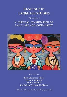 A Critical Examination of Language and Community (Readings in Language Studies, 6)