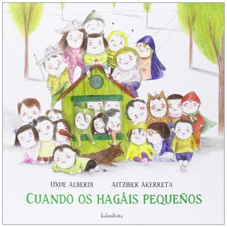 Cuando os hagáis pequeños (Hardcover)
