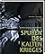 Spuren des Kalten Krieges : Bunker, Grenzen und Kasernen