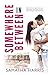 Somewhere In Between (Madison Square #1)
