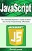 JavaScript: The Ultimate Beginner's Guide to Learn JavaScript Programming Effectively(JavaScript Programming, Java, Activate Your Web Pages, Programming Book-1)
