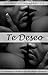 Te Deseo: Edición Especial: Libros 1 y 2. Un Romance Erótico