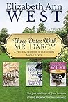 Three Dates with Mr. Darcy by Elizabeth Ann West