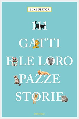 111 gatti e le loro pazze storie (Le guide 111) (Italian Edition)