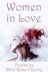 Women in Love by Wild Rose Cherry