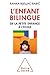 L' Enfant bilingue: De la petite enfance à l'école (OJ.PSYCHOLOGIE) (French Edition)