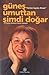 Güneş Umuttan Şimdi Doğar by Mehmet Zaman Saçlıoğlu