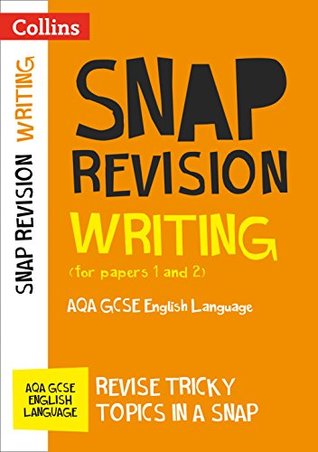 Collins Snap Revision – Writing (for papers 1 and 2): AQA GCSE English Language