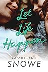 Let Life Happen