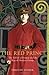 The Red Prince: The Fall of a Dynasty and the Rise of Modern Europe