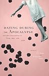 Dating During the Apocalypse Dating During the Apocalypse
