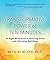 The Transformative Power of Ten Minutes: An Eight Week Guide to Reducing Stress and Cultivating Well-Being