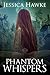 Phantom Whispers (Phantoms #3)