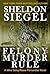 Felony Murder Rule by Sheldon Siegel