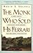 The Monk Who Sold His Ferrari - A Fable About Fulfilling Your... by Robin Sharma