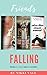 Friends Falling