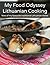 My Food Odyssey - Lithuanian Cooking: Nine of my favourite traditional Lithuanian dishes