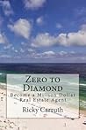 Zero to Diamond: Become a Million Dollar Real Estate Agent