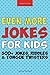 Jokes for Kids: Even More Funny Jokes for Kids: Joke Books for Kids