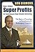How I Make Super Profits in Foreclosure Real Estate Investing: The Basics of Investing in Foreclosures & Bankruptcy Properties
