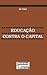 Educação contra o Capital