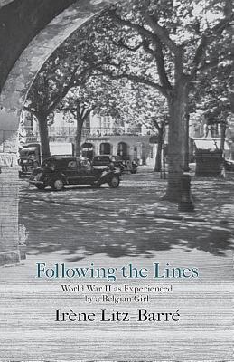 Following the Lines: World War II as Experienced by a Belgian Girl