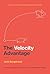 The Velocity Advantage by Jack Bergstrand