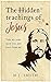 The Hidden teachings of Jes...