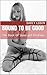 Bound To Be Good: The Book Of Slave girl Positions