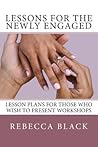 Lessons for the Newly Engaged: Lesson Plans for those who wish to present workshops (Wedding & Reception Planning Workshop)