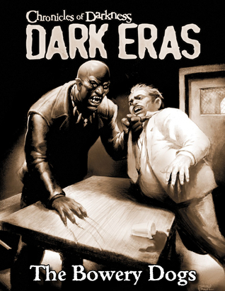 Dark Eras: The Bowery Dogs (Werewolf: the Forsaken)