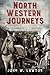 North Western Journeys: Spokane Pioneers and Scablands Settlers (America Through Time)
