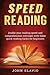 Speed Reading: Double your Reading Speed and Comprehension Overnight with these Quick Reading Hacks for Beginners (Effortless Reading and Productivity ... for critical reading and comprehension)