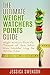 The Ultimate Weight Watchers Points Guide.: Weight Watchers Points for Thousands of Items Which Were Calculated Using the Nutrition Values.